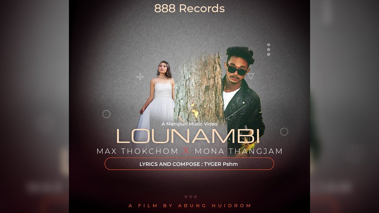 LOUNAMBI || MAX THOKCHOM || MONA THANGJAM