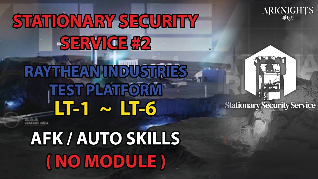 [Arknights] SSS Raythean Industries Test Platform AFK / Auto Skills | Stationary Security Service