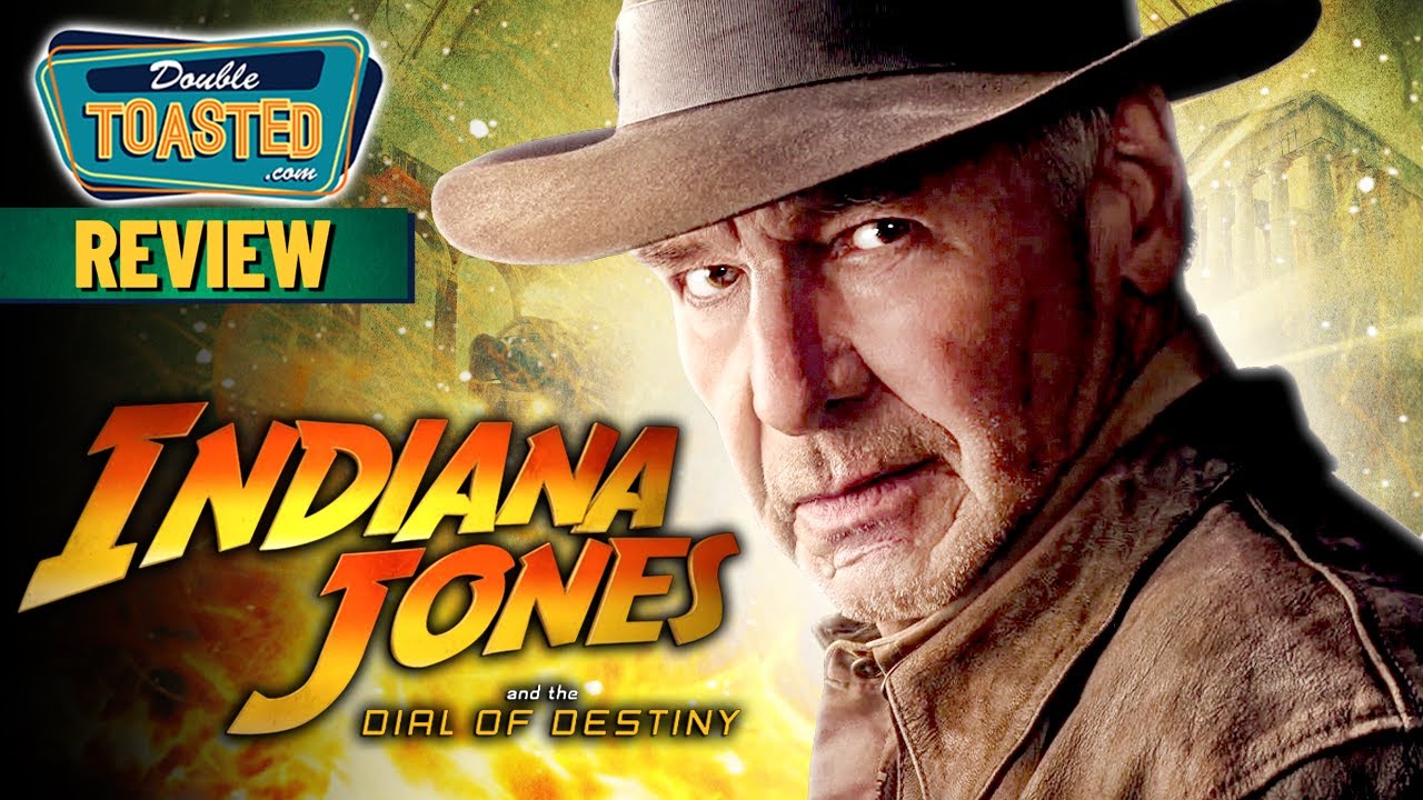 INDIANA JONES AND THE DIAL OF DESTINY REVIEW | Double Toasted