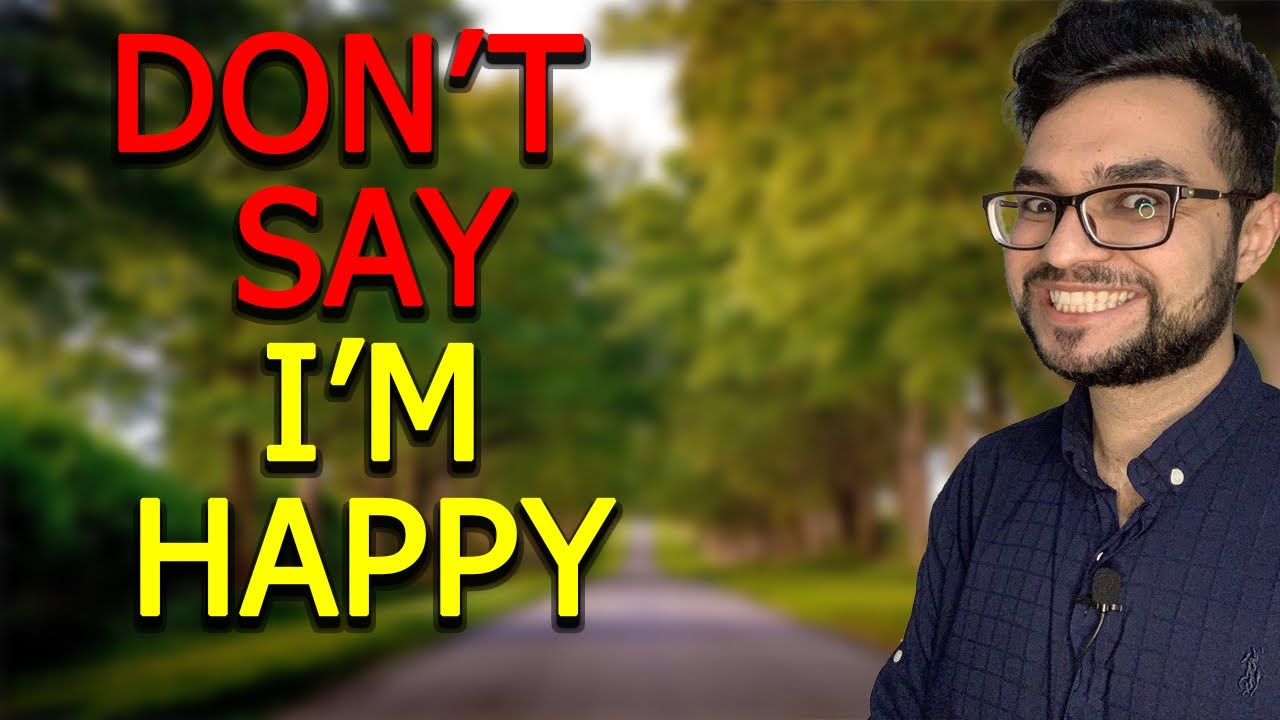 How to say I&rsquo;m happy in English