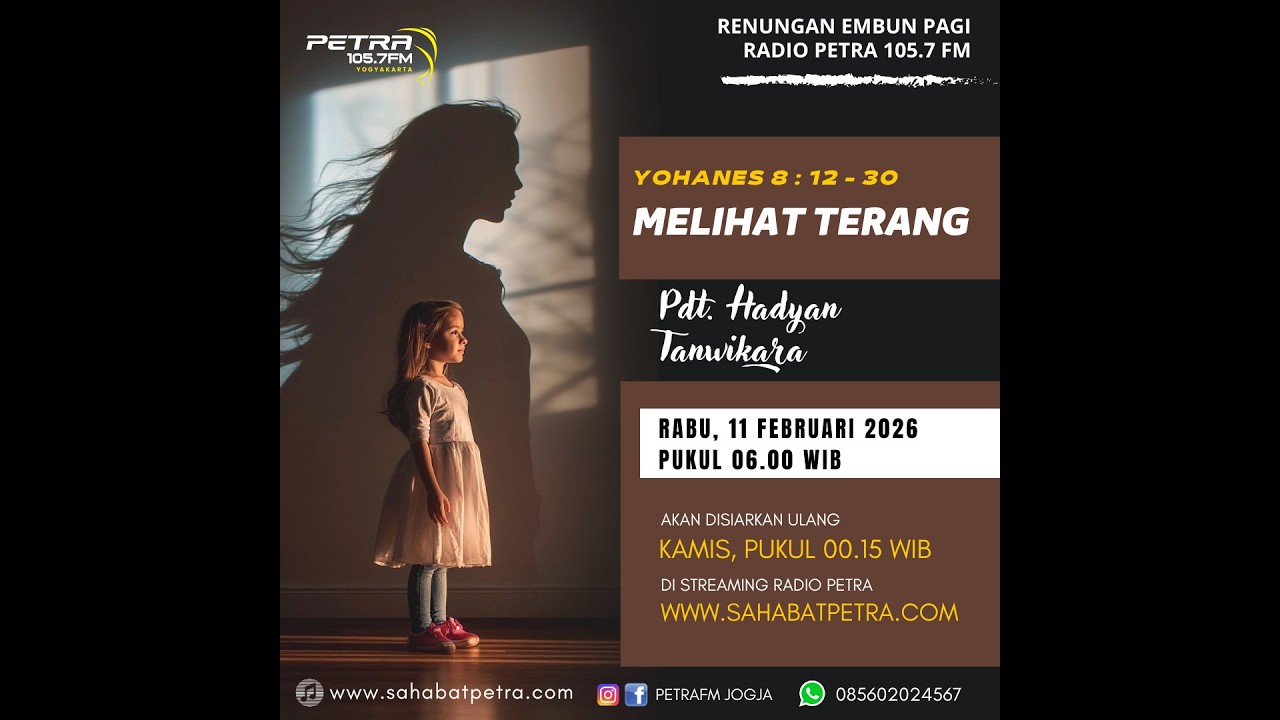 Melihat Terang (Yohanes 8 : 12 - 30) - Pdt. Hadyan Tanwikara