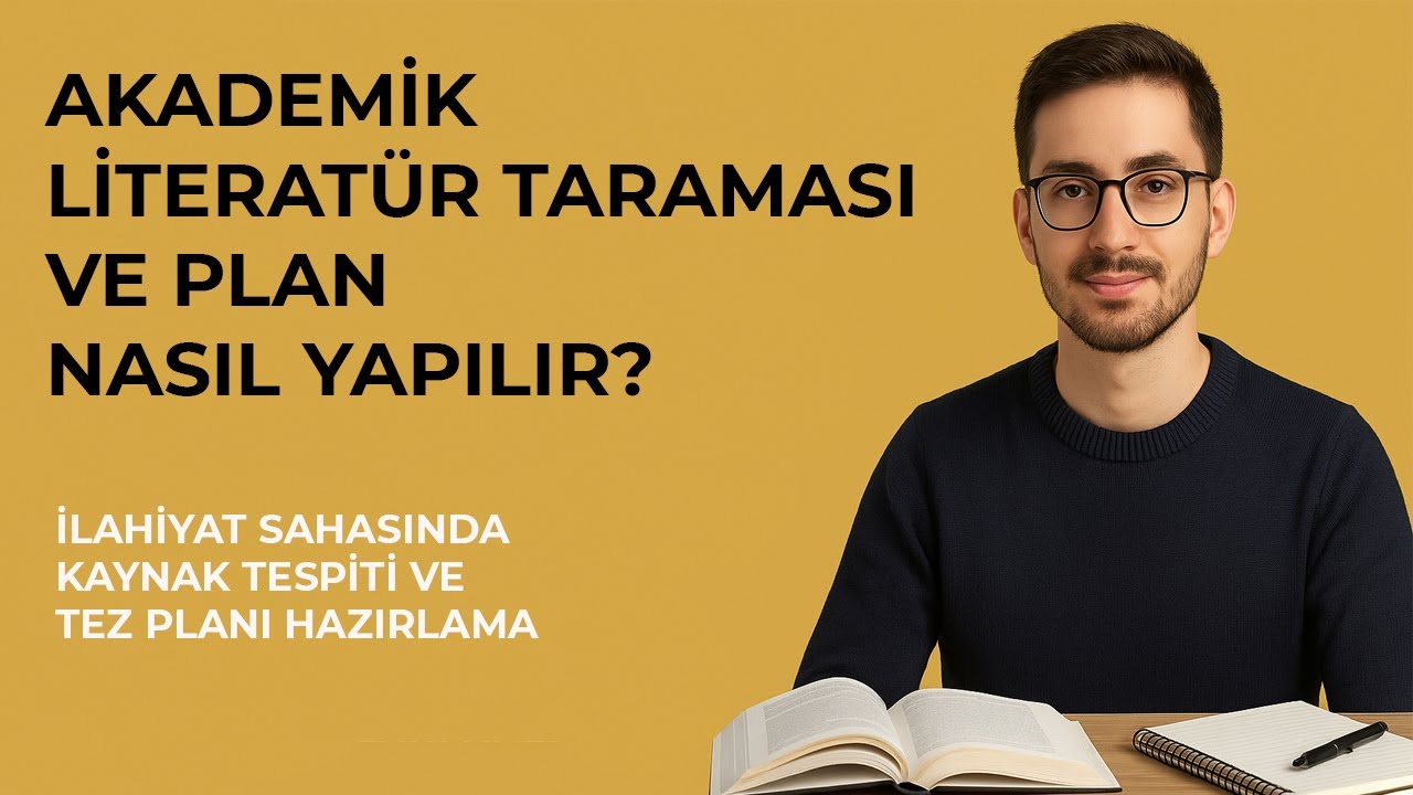 Akademik Literatür Taraması Nasıl Yapılır? | İlahiyat Alanında Kaynak Bulma ve Tez Planı Hazırlama