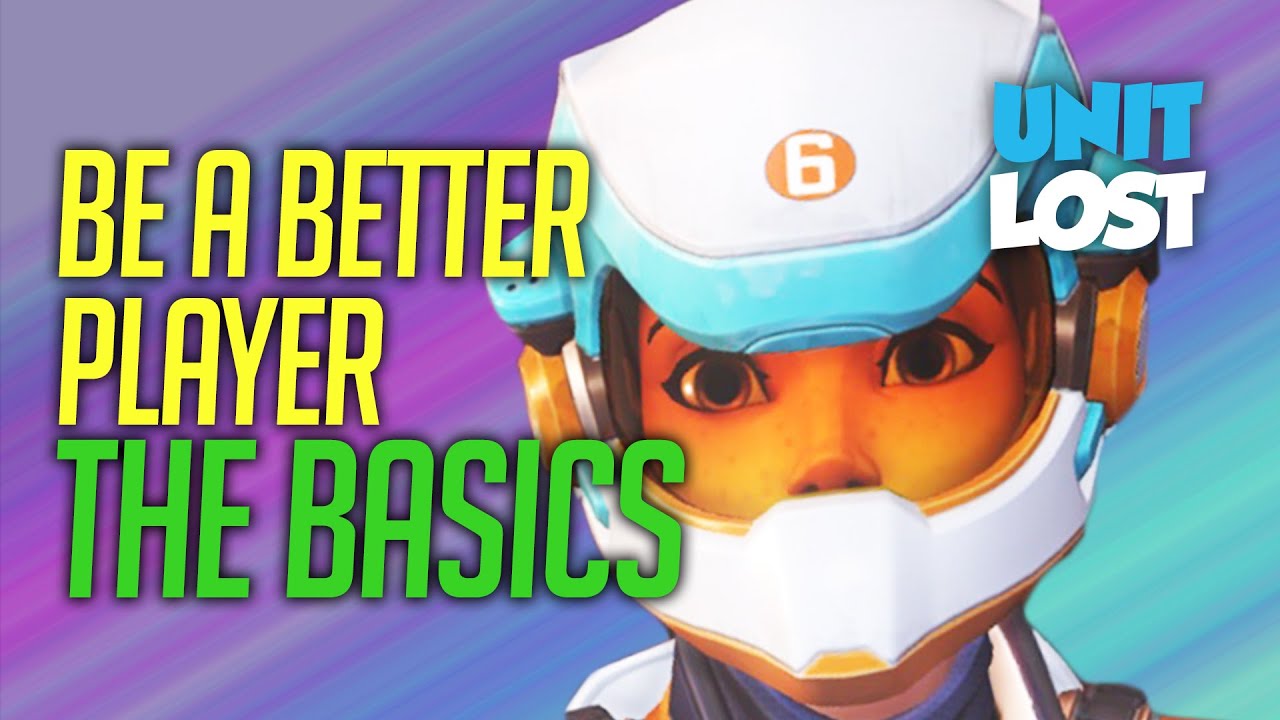 Overwatch - Be A Better Player  - The Basics