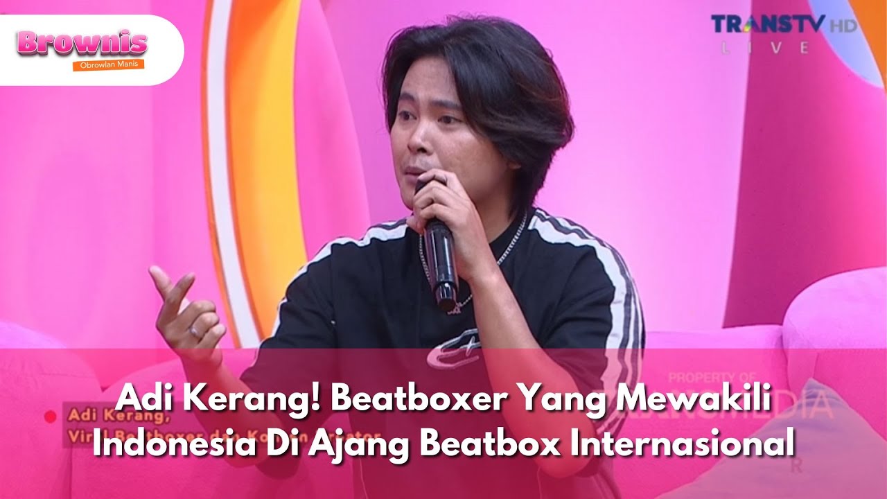 Adi Kerang! Beatboxer Yang Mewakili Indonesia Di Ajang Beatbox Internasional - BROWNIS (19/2/25) P3