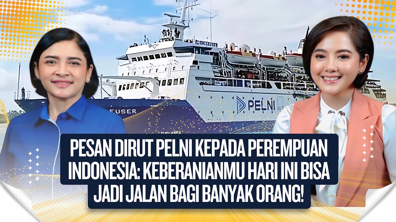 🚢 PELNI & Perempuan Hebat: Berani Melangkah, Siap Menginspirasi 🌸