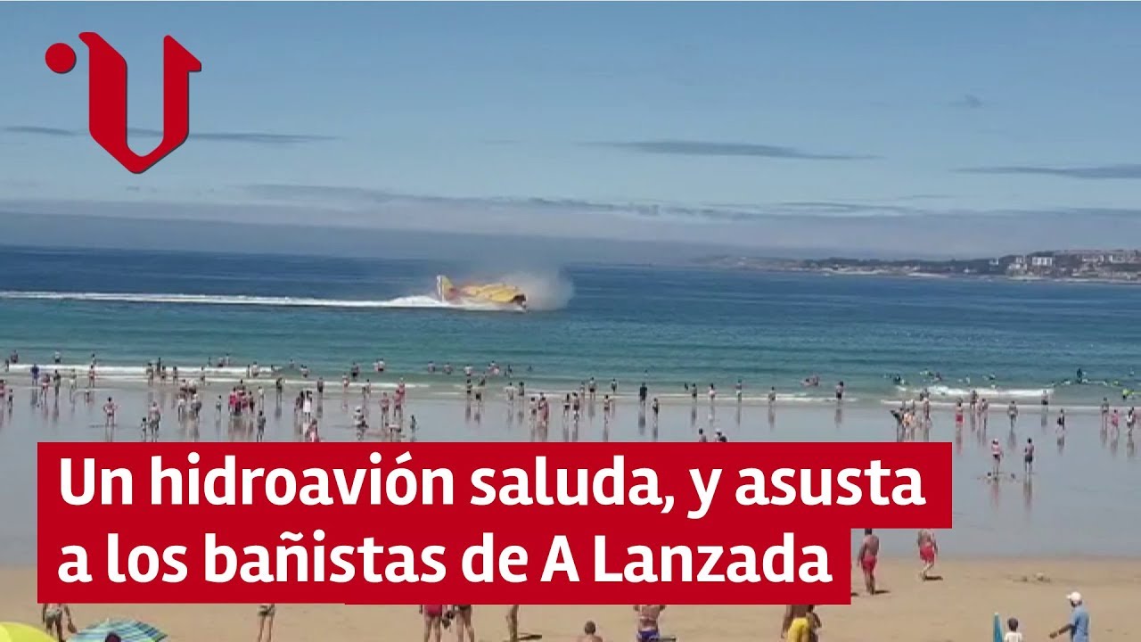 ¡OJO A ESTO! 🛩🛩 | Un hidroavión saluda, y asusta, a los bañistas de A Lanzada