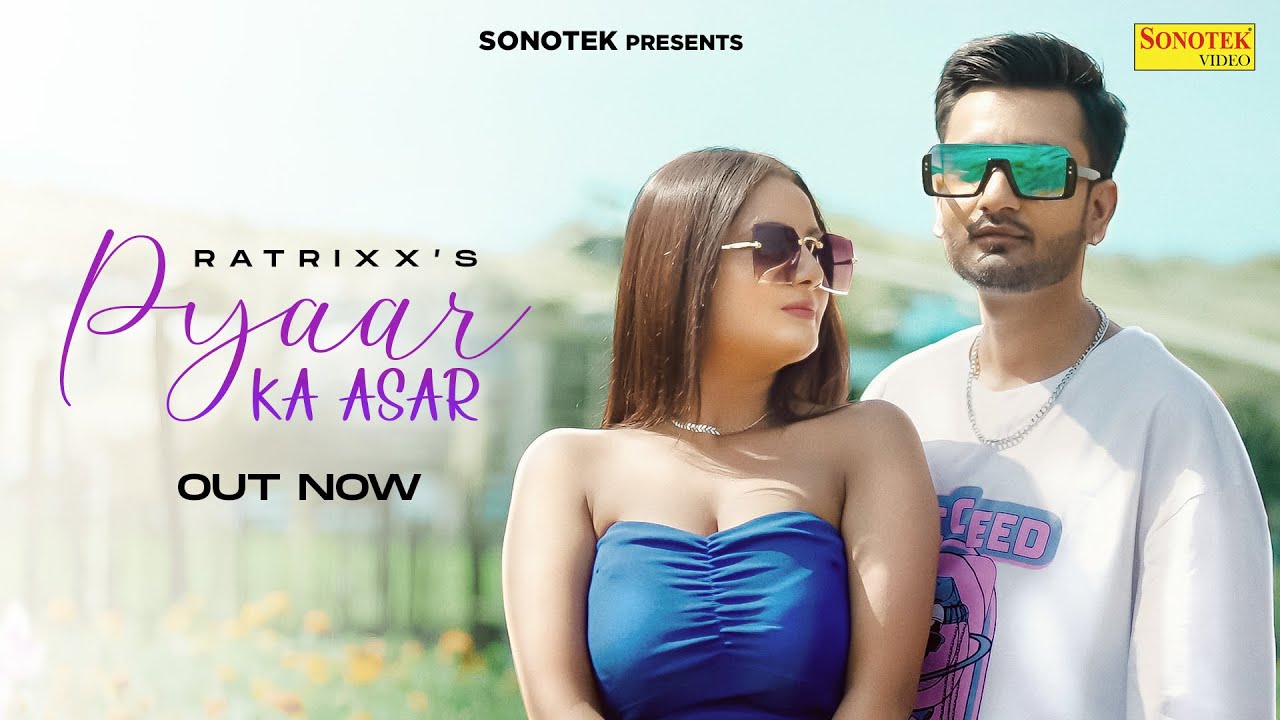 Pyaar Ka Asar | Official Video | Ratrixx | Kiran Verma | Surya Panchal | Haryanvi Song | Sonotek