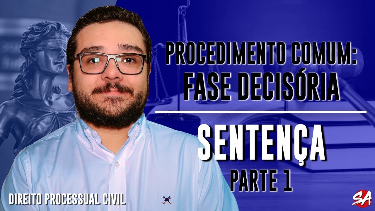 SENTENÇA - Parte 1 | FASE DECISÓRIA - AULA 01