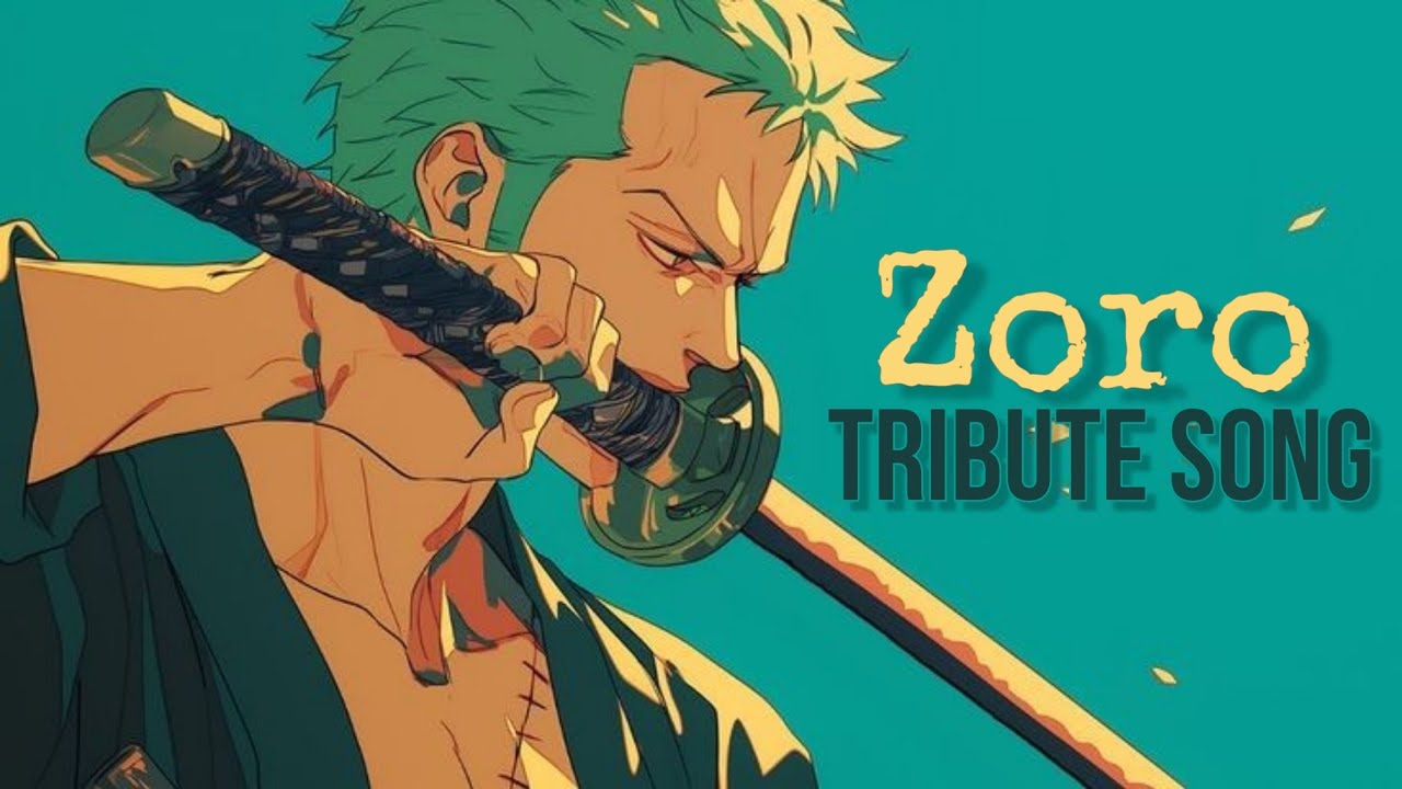 Roronoa Zoro : tribute song