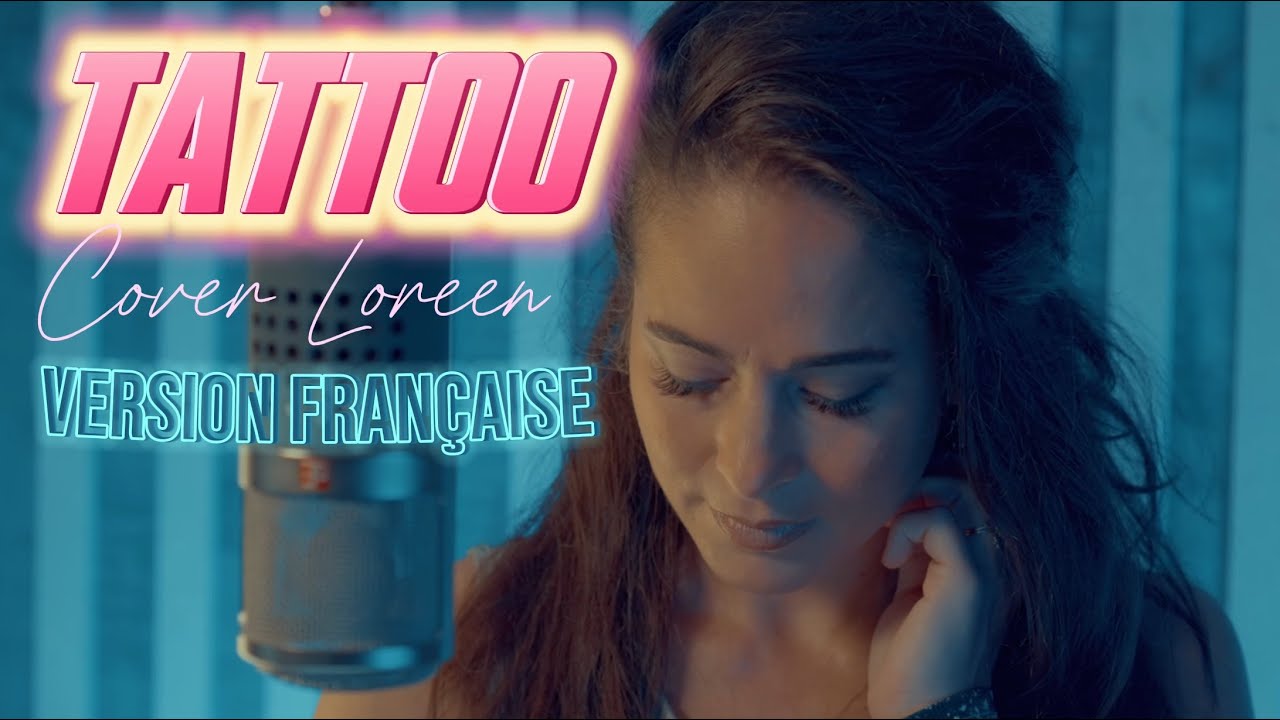 Je chante TATTOO de Loreen en FRANÇAIS
