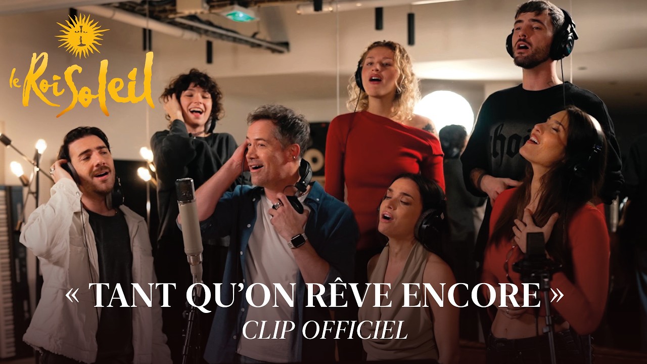 La troupe du Roi Soleil - Tant qu'on r&ecirc;ve encore (Version 2025)