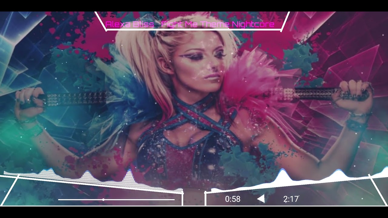 Alexa Bliss – Fight Me Theme Nightcore