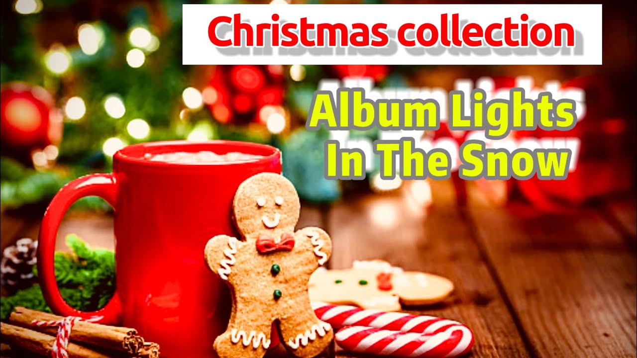 Christmas Songs Collection Album Lights In The Snow