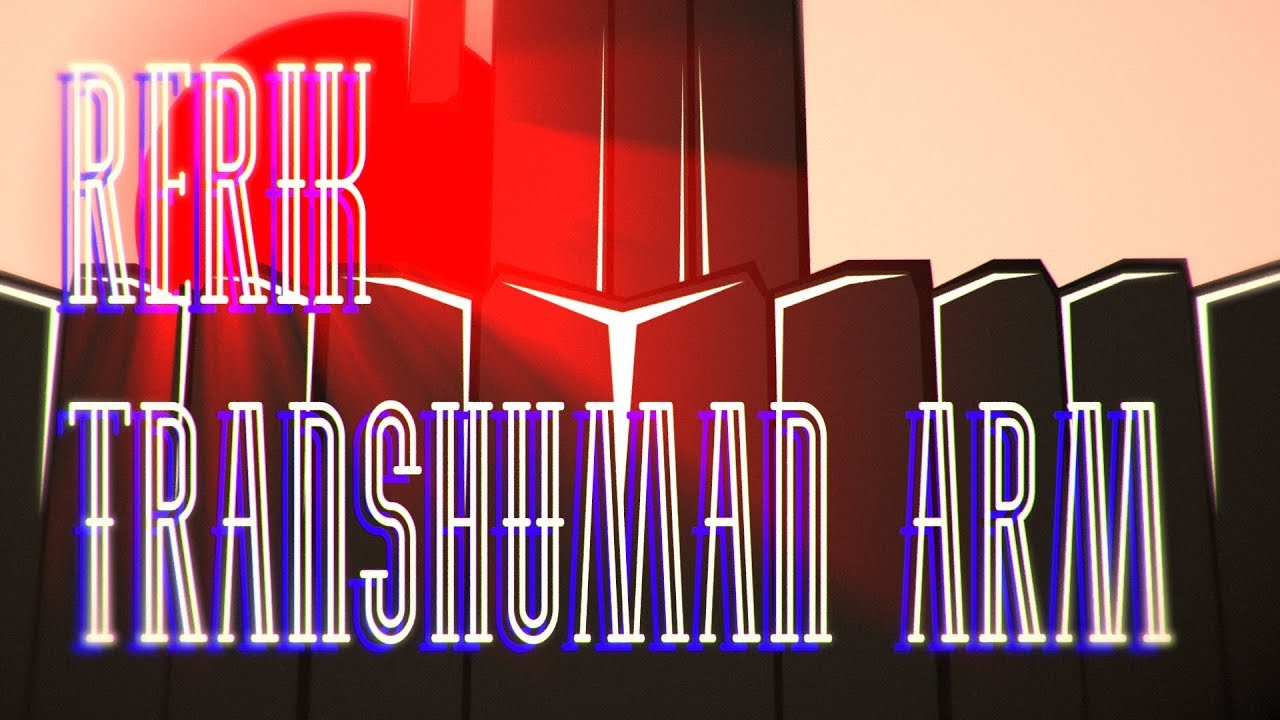 Rerik - Transhuman Arm