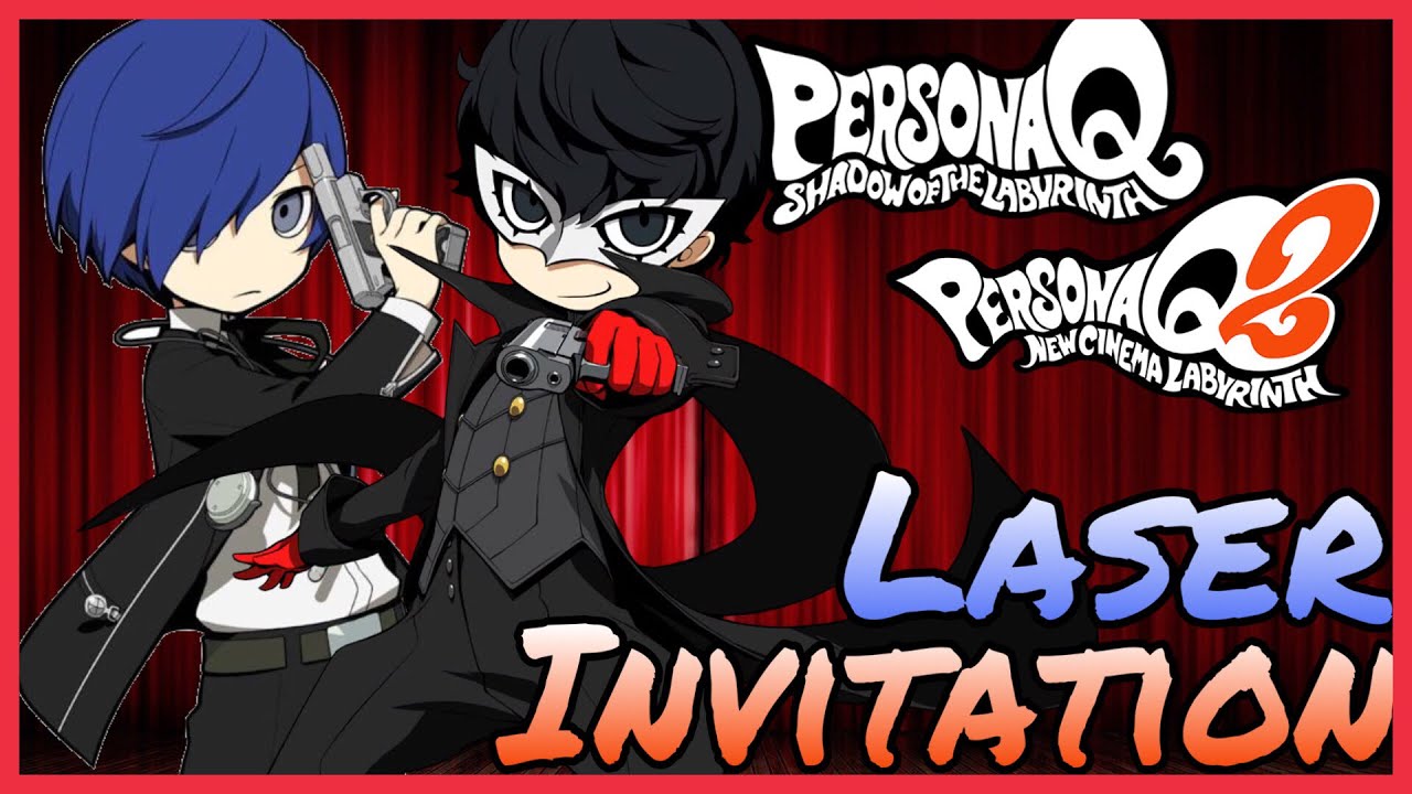 Laser Invitation (Persona Q X Persona Q2 Music Mashup)