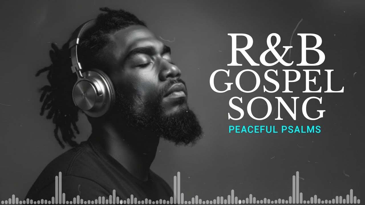 Peaceful Psalms in R&B | Smooth Christian Soul Music for Meditation