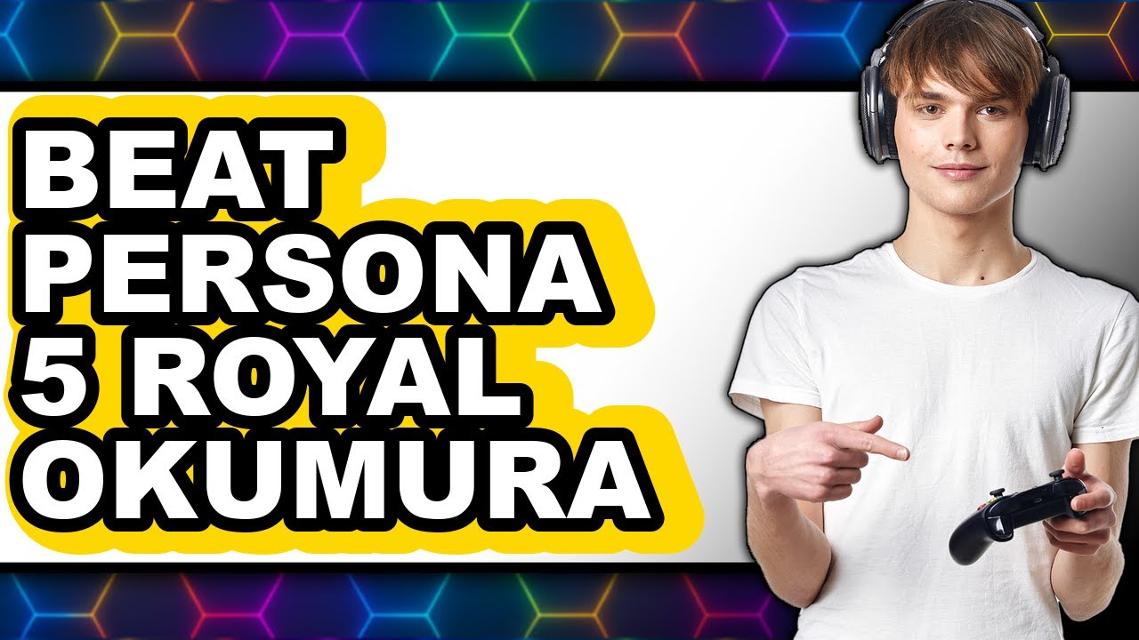 How to Beat Persona 5 Royal Okumura (easy Method)