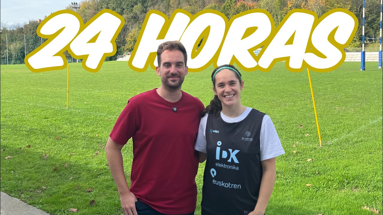 24 HORAS con una JUGADORA PROFESIONAL: Itziar Ariztimuño