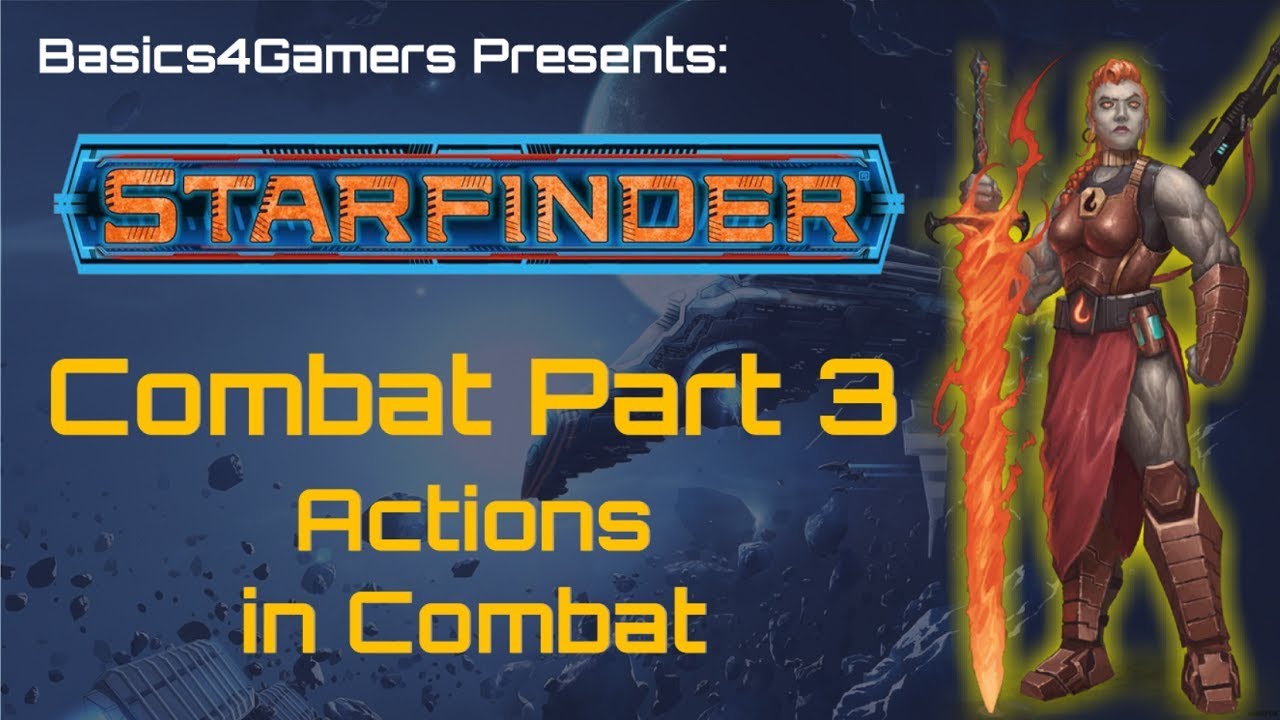 Starfinder Basics of Combat Part 3: Actions