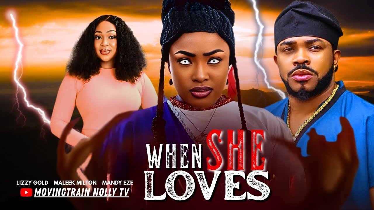 WHEN SHE LOVES || NEW 2025 NOLLYWOOD MOVIE || LIZZY GOLD ONUWAJE, MALEEK MILTON, MANDY EZE