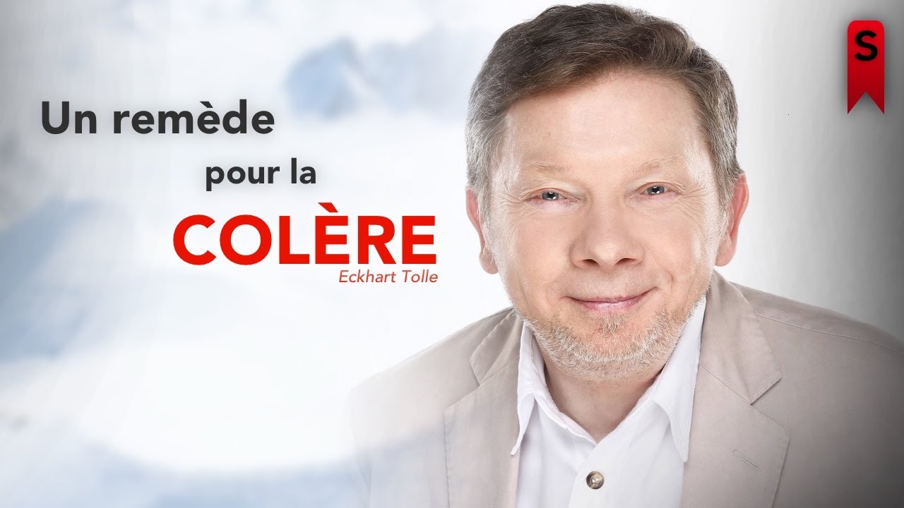 Comment utiliser la PLEINE CONSCIENCE face à la COLÈRE - Eckhart Tolle en français