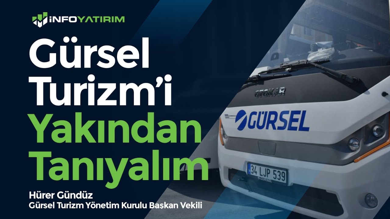 Gürsel Turizm'i Yakından Tanıyalım 1.Bölüm | Mine Uzun - Hürer Gündüz | İnfo Yatırım