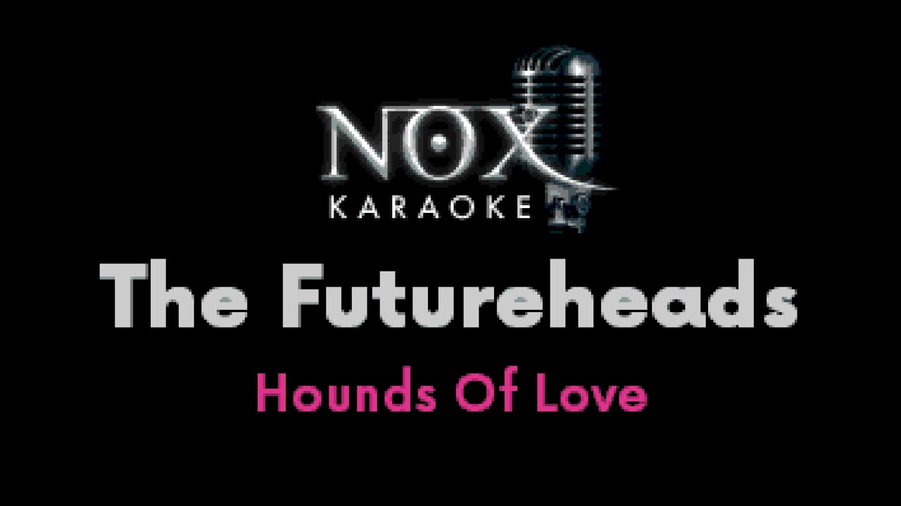 The Futureheads - Hounds Of Love - NOX Karaoke