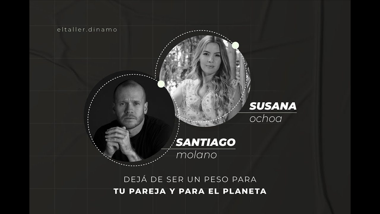 Dejá de ser un peso para tu pareja y para el planeta / Live Susana Ochoa y Santiago Molano