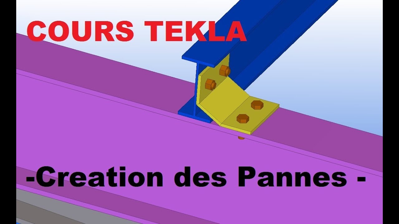 COURS TEKLA   Creation des Pannes