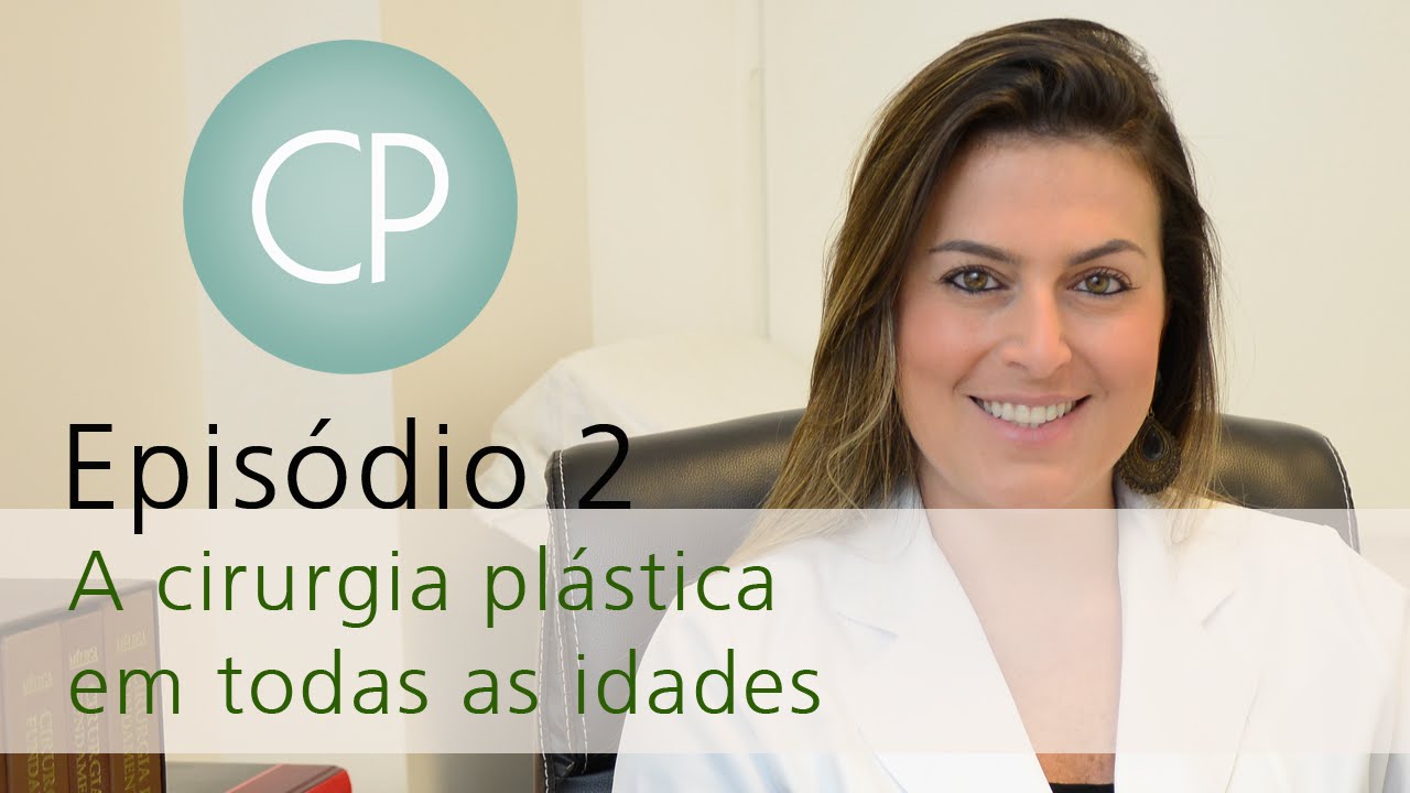 A cirurgia plástica nas várias idades - episódio 2