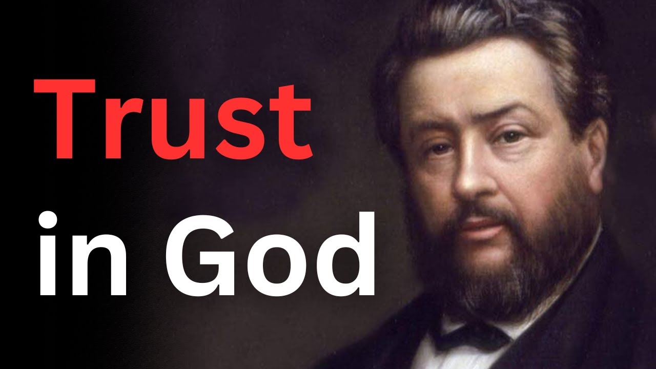 Put Your Trust in God - Charles Spurgeon Devotional - 