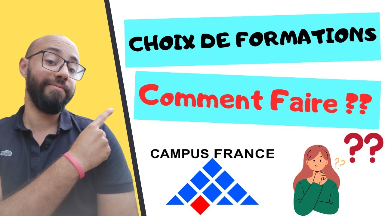 CAMPUS FRANCE, Comment faire les bons choix de formations.