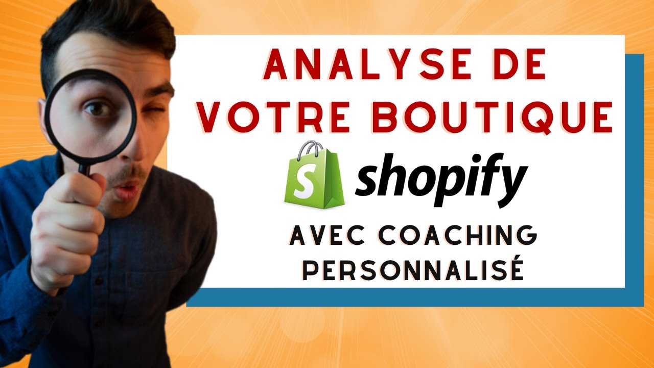 Analyse de votre Boutique Shopify avec Coaching Personnalisé