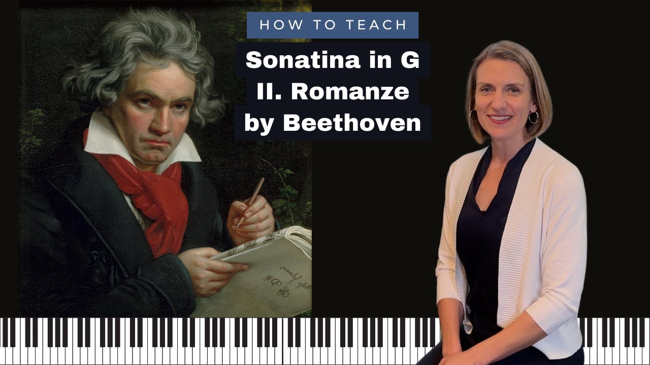 🎶 How To Teach Beethoven Sonatina in G Major - II. Romanze