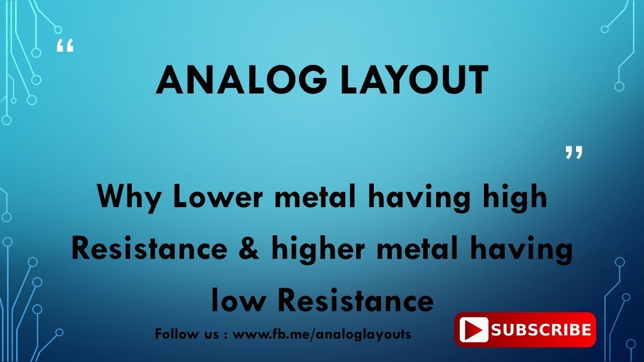Why Lower metal having high Resistance & higher metal having low Resistance - English Version