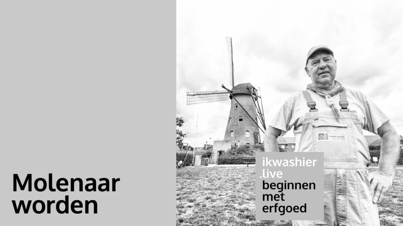 Molenaar worden met Marc Van Den Langenbergh - Beginnen met erfgoed 03 - ikwashier.live