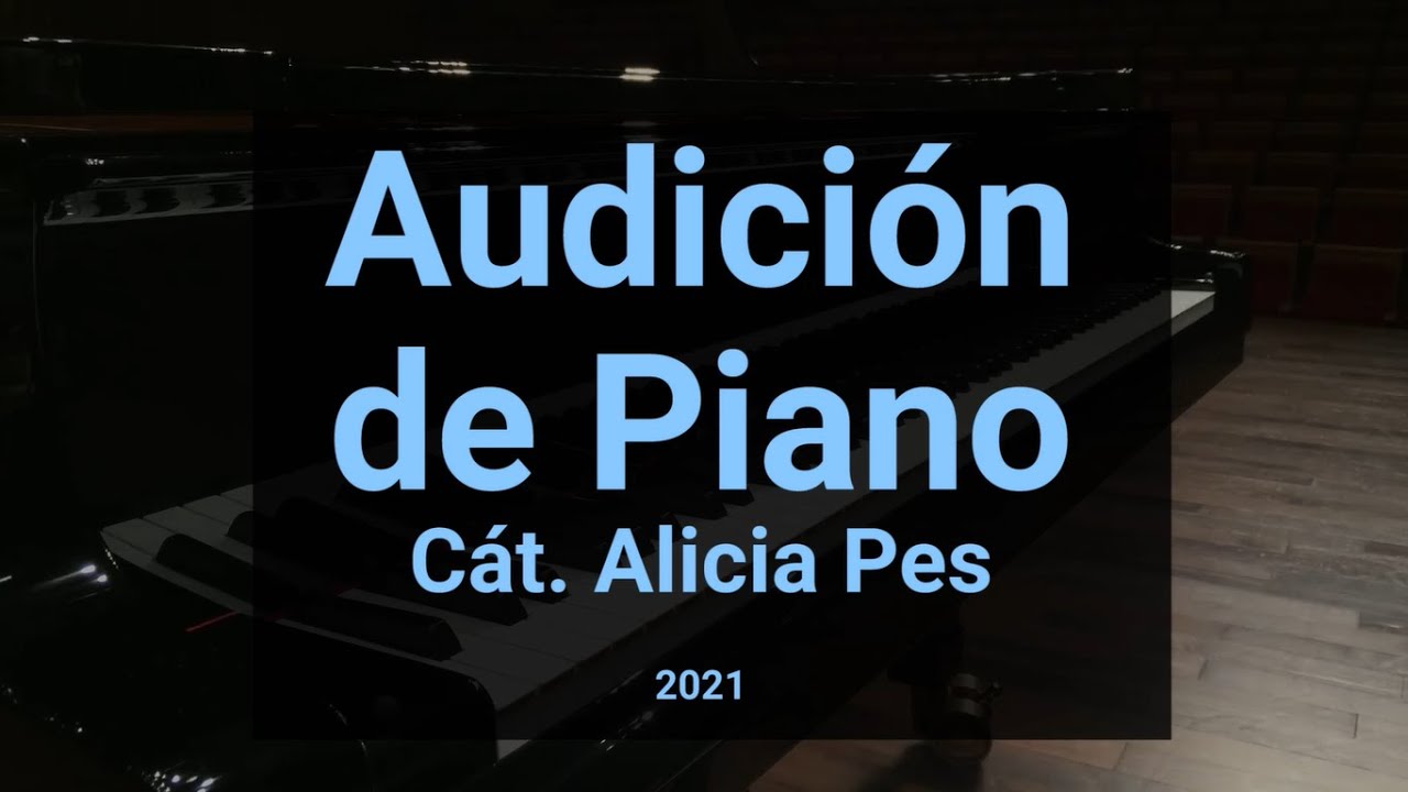 Audición de Piano - Cátedra ALICIA PES  - 2021