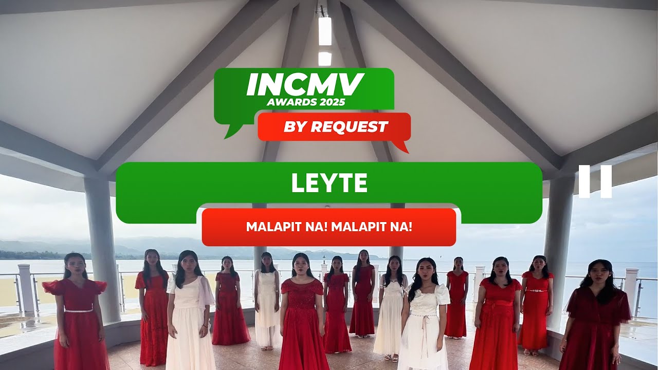 Malapit Na! Malapit Na! | Leyte | INCMV AWARDS 2025