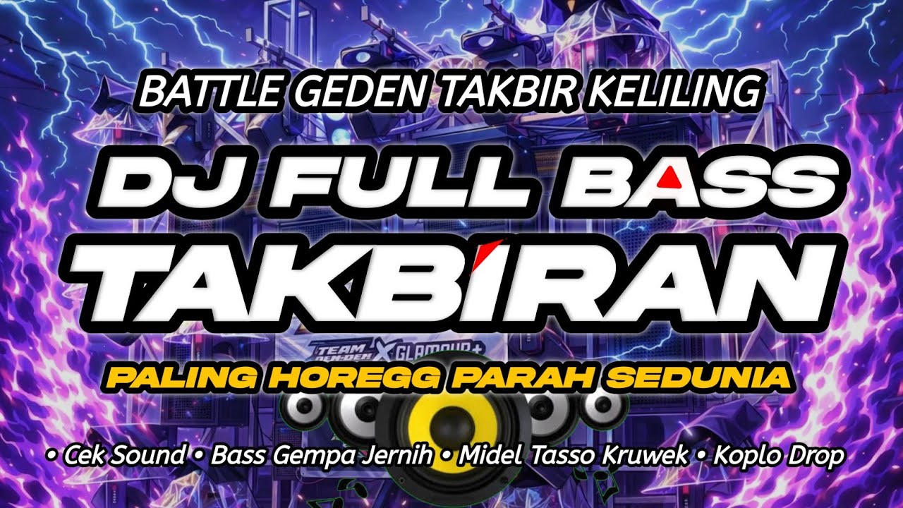 DJ TAKBIRAN 2026 FULL BASS NULUP TERBARU PALING HOREGG COCOK BUAT BATTLE TAKBIR KELILING 