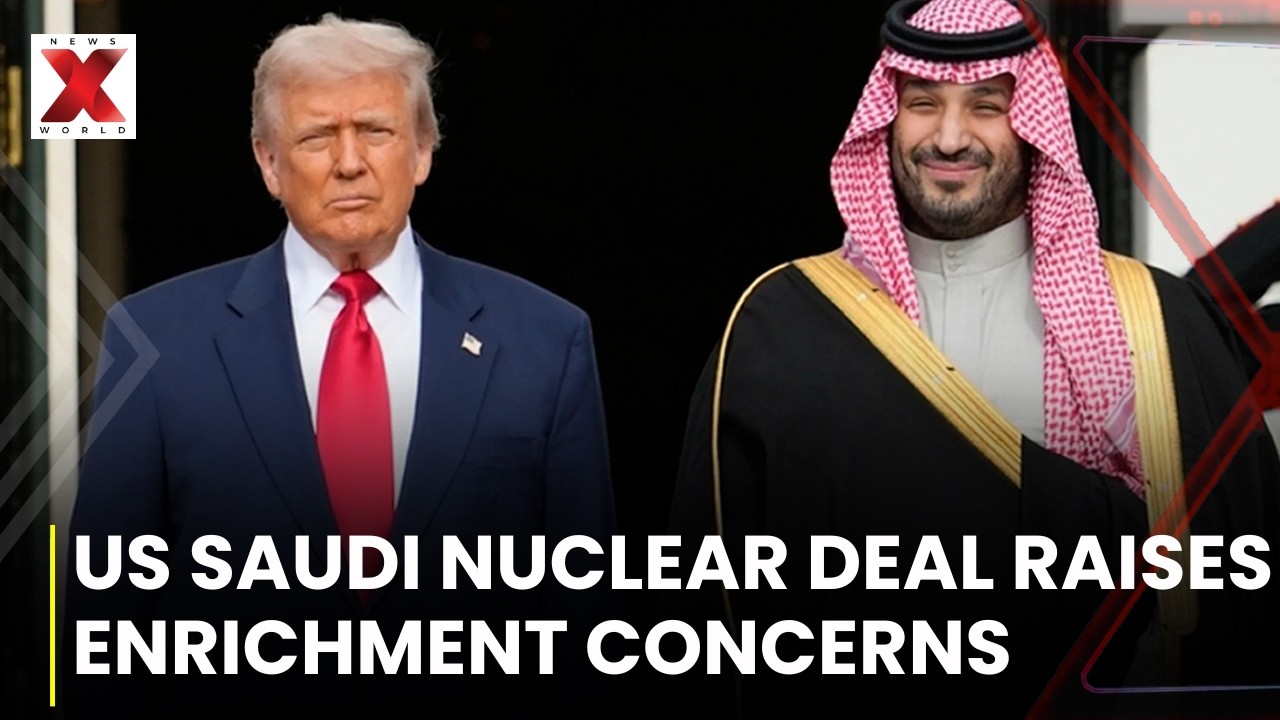 US Saudi Nuclear Deal Sparks Proliferation Concerns | NewsX World