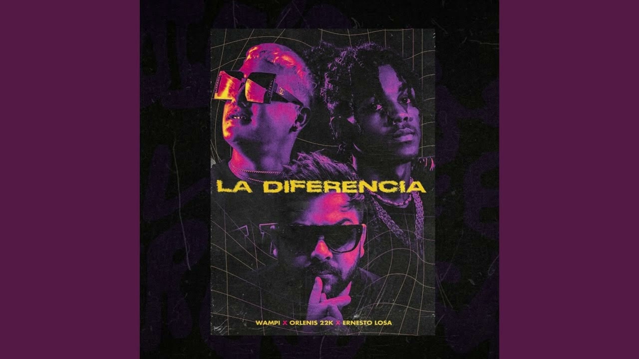 La Diferencia - Wampi & Orlenis 22k