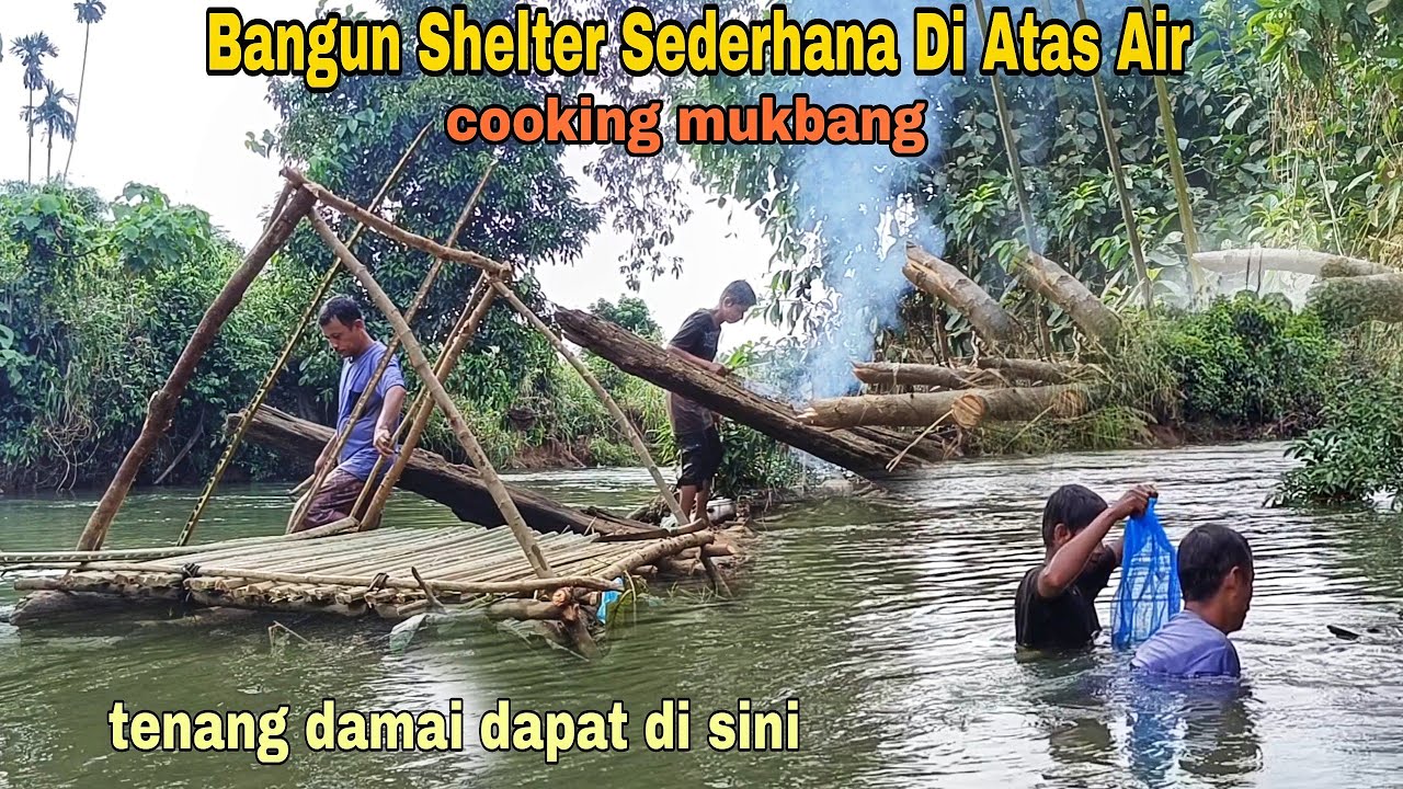 BANGUN SHELTER SEDERHANA DI ATAS AIR || CARI REZEKI DAN KETENANGAN