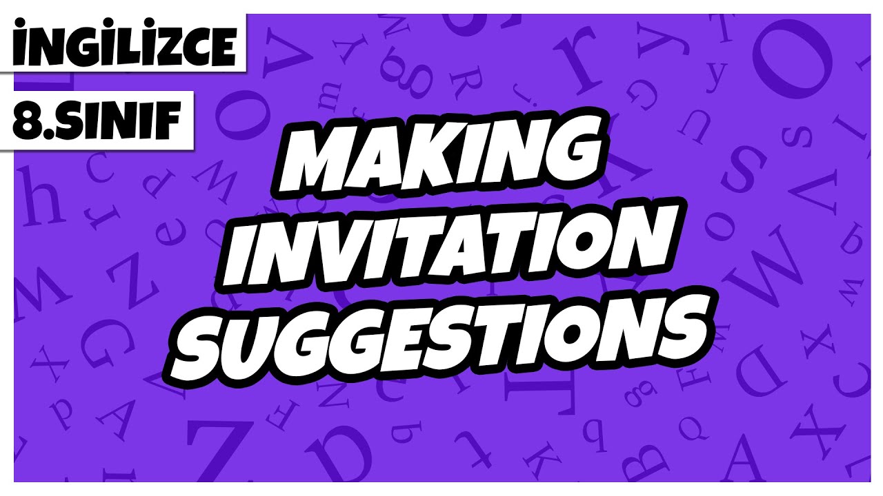 8. Sınıf İngilizce - 1. Ünite - Making Invitation, Suggestions  | 2022