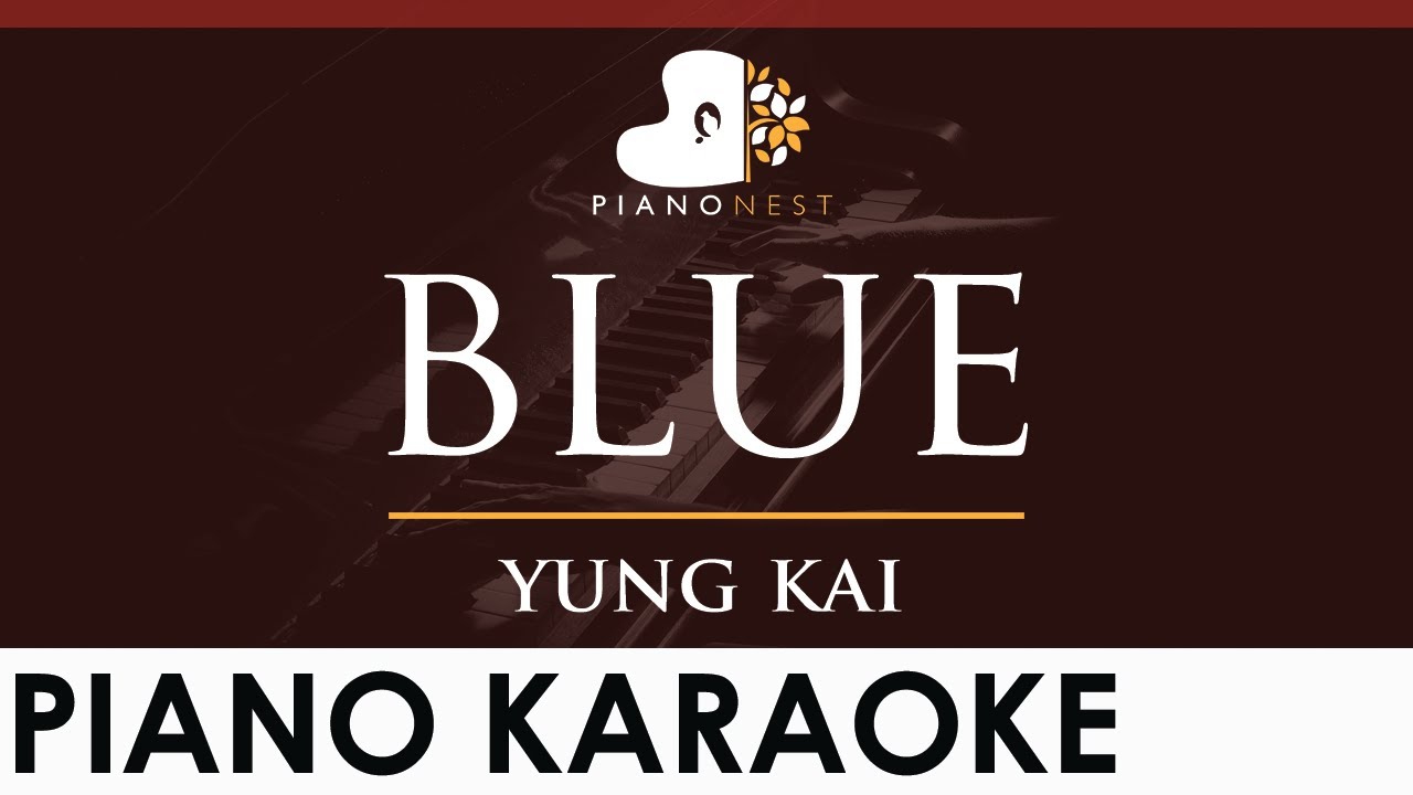 yung kai - blue - HIGHER Key (Piano Karaoke Instrumental)