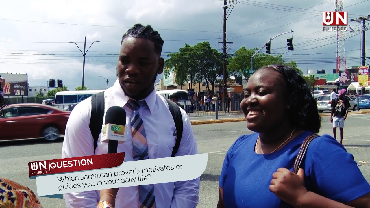 Unfiltered: What Proverb Guides Jamaicans’ Daily Lives?