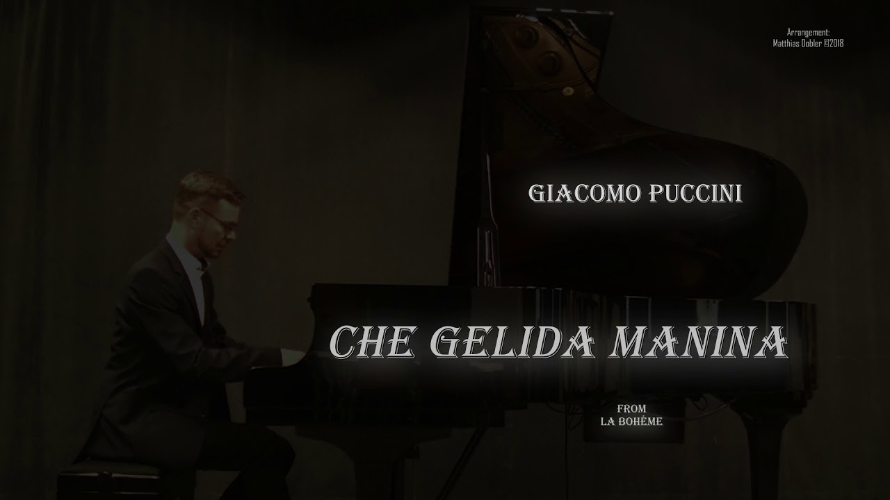 G. Puccini - Che Gelida Manina (La Bohéme) - Piano by Matthias Dobler