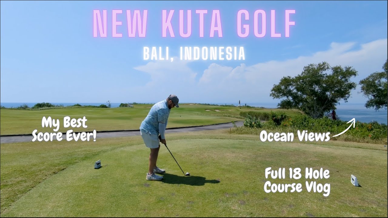 My Best Score! Average Golfer takes on Bali's Cliffside Golf Course! New Kuta Golf Bali, Indonesia