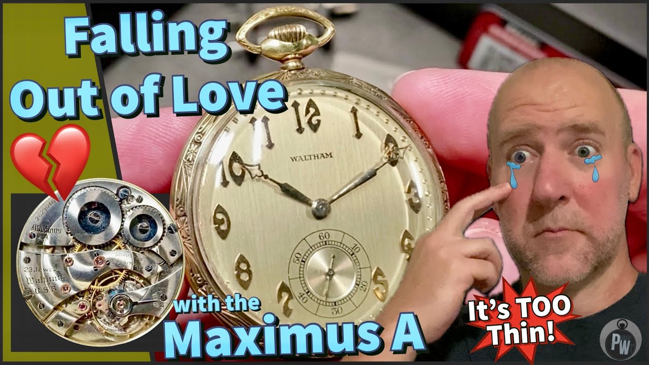 Waltham 10s Maximus A Pocket Watch — Falling Out of Love 💔 — Can a Pocketwatch be TOO THIN ?