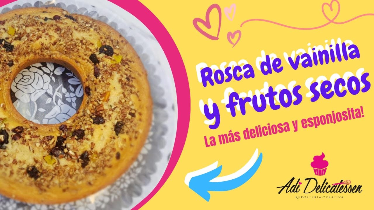 ROSCA DE VAINILLA Y FRUTOS SECOS
