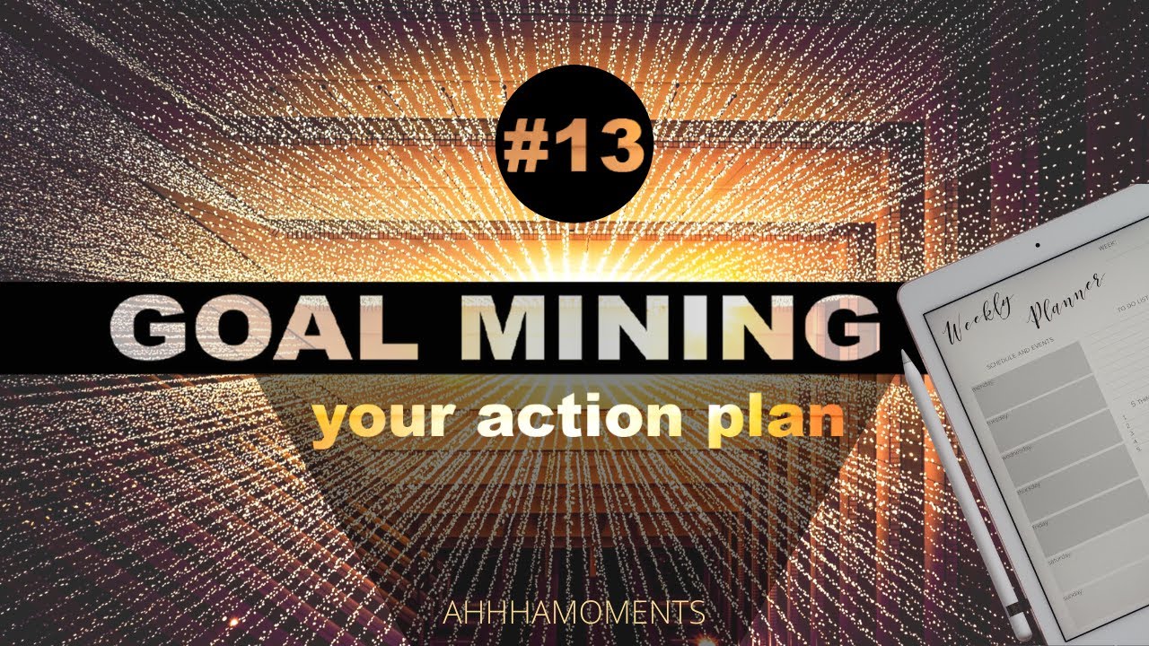 YOUR ACTION PLAN - Strategic Planning | Goal Mining -13